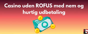Nyt Casino Uden ROFUS i Danmark Oplev Spil uden Begrænsninger